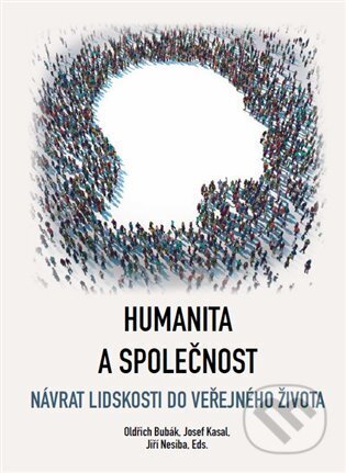 Kniha: Humanita a společnost (Oldřich Bubák). Společnost pro management a leadership, 2025 Kniha: Humanita a společnost (Oldřich Bubák). Společnost pro management a leadership, 2025