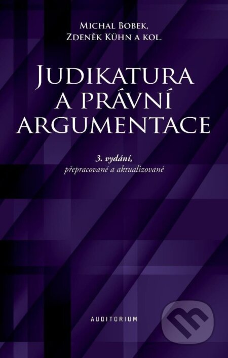 Kniha: Judikatura a právní argumentace (Michal Bobek). Auditorium, 2025 Kniha: Judikatura a právní argumentace (Michal Bobek). Auditorium, 2025