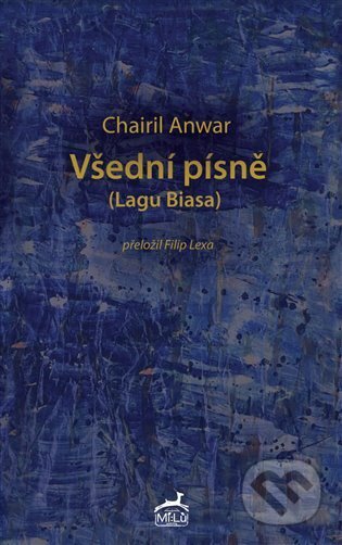Kniha: Všední písně (Chairil Anwar). Mi:Lu Publishing, 2025 Kniha: Všední písně (Chairil Anwar). Mi:Lu Publishing, 2025