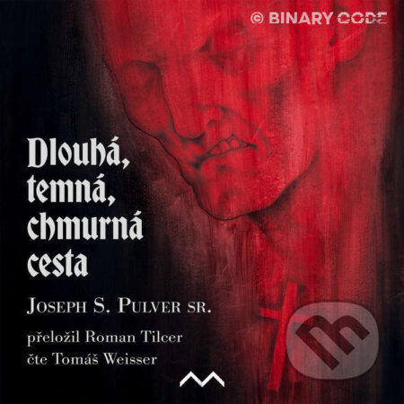 Audiokniha: Dlouhá, temná, chmurná cesta (Joseph S. Pulver sr.). Medusa, 2025 Audiokniha: Dlouhá, temná, chmurná cesta (Joseph S. Pulver sr.). Medusa, 2025