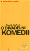 Kniha: O divadelní komedii (Zdeněk Hořínek). Pražská scéna, 2003 Kniha: O divadelní komedii (Zdeněk Hořínek). Pražská scéna, 2003