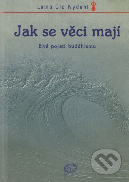 Kniha: Jak se věci mají (Ole Nydahl). Společnost diamantové cesty, 1999 Kniha: Jak se věci mají (Ole Nydahl). Společnost diamantové cesty, 1999