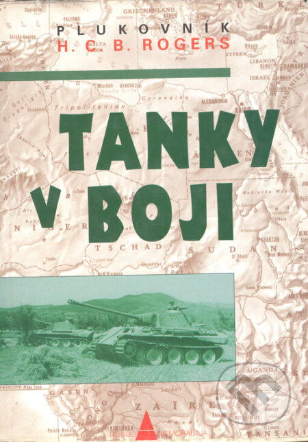 Kniha: Tanky v boji (H. C. B. Rogers). Kniha: Tanky v boji (H. C. B. Rogers).