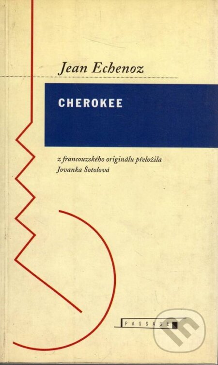 Kniha: Cherokee (Jean Echenoz). EWA, 1999 Kniha: Cherokee (Jean Echenoz). EWA, 1999