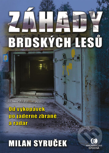 Kniha: Záhady brdských lesů (Milan Syruček). Epocha, 2025 Kniha: Záhady brdských lesů (Milan Syruček). Epocha, 2025