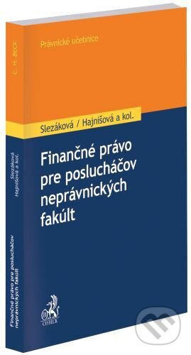 Kniha: Finančné právo pre poslucháčov neprávnických fakúlt (Andrea Slezáková, Edita Hajnišová a kolektív). C. H. Beck SK, 2024 Kniha: Finančné právo pre poslucháčov neprávnických fakúlt (Andrea Slezáková, Edita Hajnišová a kolektív). C. H. Beck SK, 2024