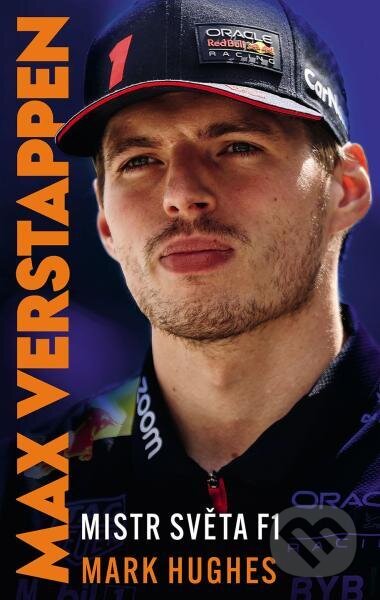 Kniha: Max Verstappen (Mark Hughes). Slovart CZ, 2025 Kniha: Max Verstappen (Mark Hughes). Slovart CZ, 2025