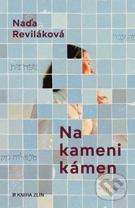 Kniha: Na kameni kámen (Naďa Reviláková). Kniha Zlín, 2025 Kniha: Na kameni kámen (Naďa Reviláková). Kniha Zlín, 2025