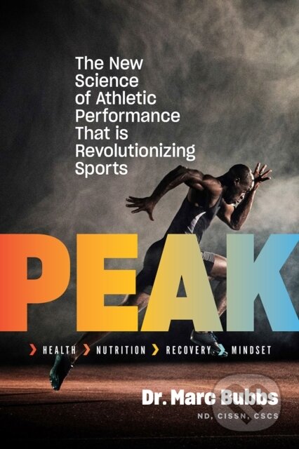 Kniha: Peak (Dr. Marc Bubbs). Chelsea Green, 2019 Kniha: Peak (Dr. Marc Bubbs). Chelsea Green, 2019