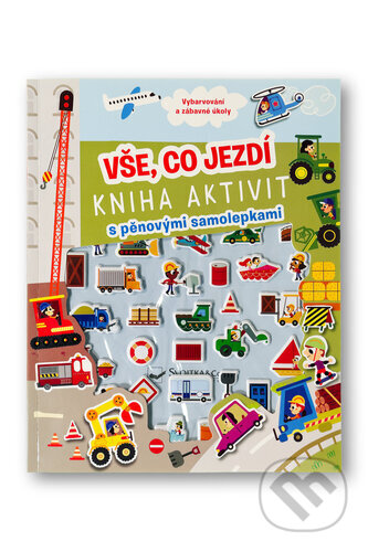Kniha: Vše, co jezdí - Kniha aktivit s pěnovými samolepkami (Svojtka&Co.). Svojtka&Co., 2025 Kniha: Vše, co jezdí - Kniha aktivit s pěnovými samolepkami (Svojtka&Co.). Svojtka&Co., 2025