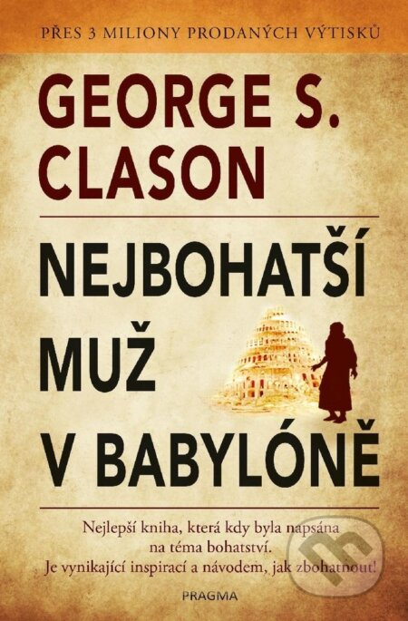 E-kniha: Nejbohatší muž v Babylóně (George S. Clason). Pragma, 2024 E-kniha: Nejbohatší muž v Babylóně (George S. Clason). Pragma, 2024