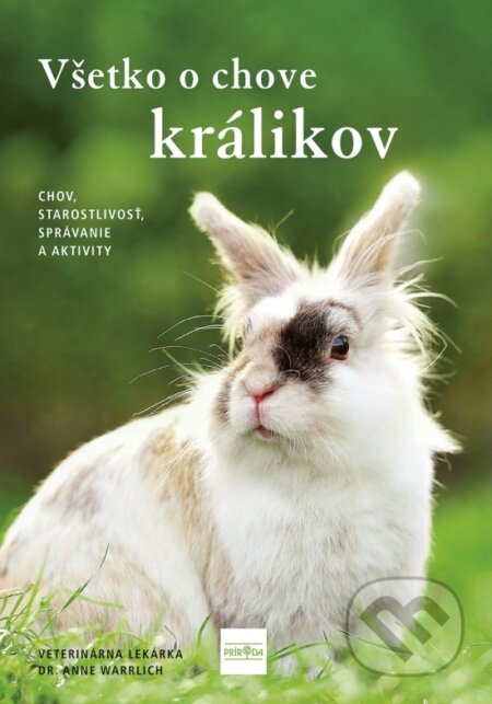 Kniha: Všetko o chove králikov (Anne Warrlich). Príroda, 2025 Kniha: Všetko o chove králikov (Anne Warrlich). Príroda, 2025