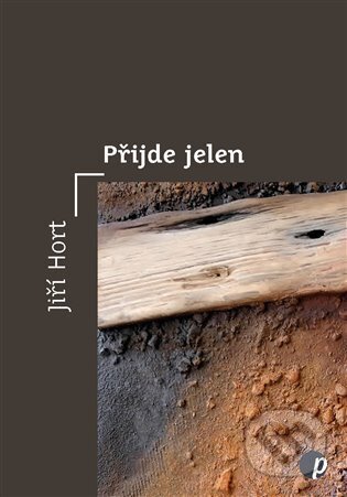 Kniha: Přijde jelen (Jiří Hort). Protimluv, 2025 Kniha: Přijde jelen (Jiří Hort). Protimluv, 2025