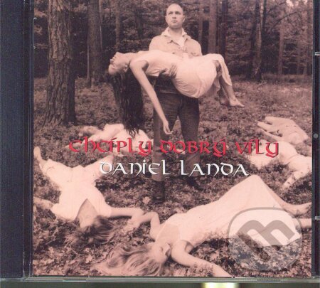 Hudobné CD: Chcíply dobrý víly (EMI Music). EMI Music, 1995 Hudobné CD: Chcíply dobrý víly (EMI Music). EMI Music, 1995