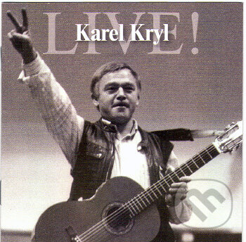 Hudobné CD: Karel Kryl: Live! (Supraphon). Supraphon, 2006 Hudobné CD: Karel Kryl: Live! (Supraphon). Supraphon, 2006