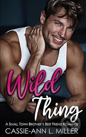 Kniha: Wild Thing (Cassie-Ann L. Miller). Independently, 2023 Kniha: Wild Thing (Cassie-Ann L. Miller). Independently, 2023