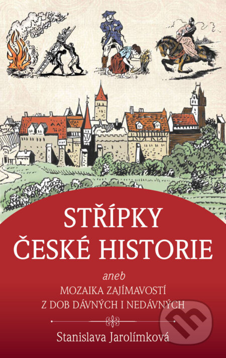 E-kniha: Střípky české historie (Stanislava Jarolímková). X Nakladatelství Universum, 2025 E-kniha: Střípky české historie (Stanislava Jarolímková). X Nakladatelství Universum, 2025