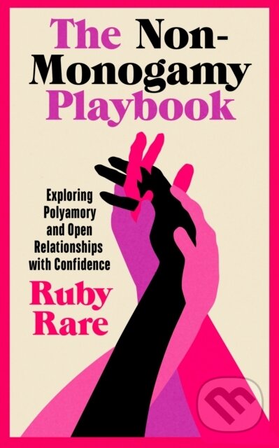 Kniha: The Non-Monogamy Playbook (Ruby Rare). Ebury Publishing, 2025 Kniha: The Non-Monogamy Playbook (Ruby Rare). Ebury Publishing, 2025