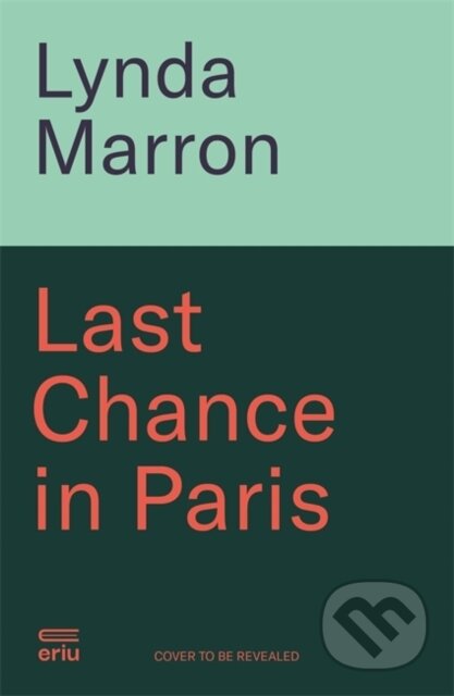 Kniha: Last Chance in Paris (Lynda Marron). Bonnier Books, 2024 Kniha: Last Chance in Paris (Lynda Marron). Bonnier Books, 2024