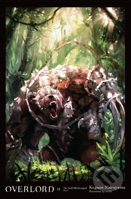 Kniha: Overlord, Vol. 15 (light novel) (Andrew Cunningham, Kugane Maruyama a So-Bin So-Bin). Yen Press, 2023 Kniha: Overlord, Vol. 15 (light novel) (Andrew Cunningham, Kugane Maruyama a So-Bin So-Bin). Yen Press, 2023