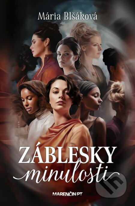 Kniha: Záblesky minulosti (Mária Blšáková). Marenčin PT, 2025 Kniha: Záblesky minulosti (Mária Blšáková). Marenčin PT, 2025