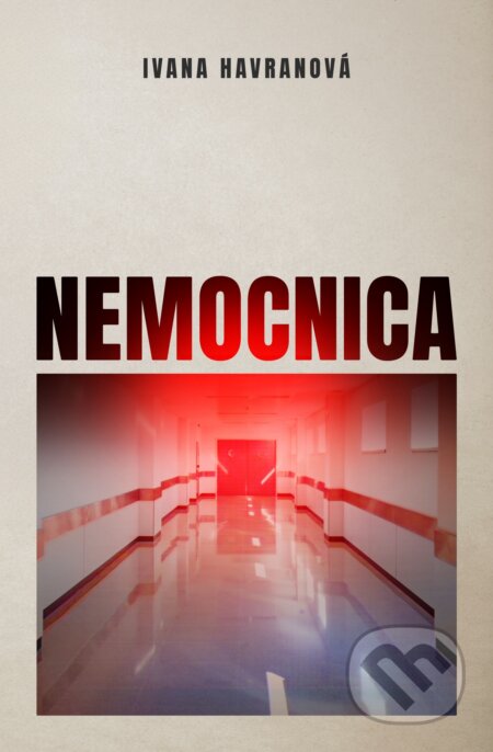 Kniha: Nemocnica (Ivana Havranová). Marenčin PT, 2025 Kniha: Nemocnica (Ivana Havranová). Marenčin PT, 2025