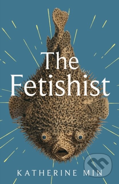 Kniha: The Fetishist (Katherine Min). Fleet, 2025 Kniha: The Fetishist (Katherine Min). Fleet, 2025