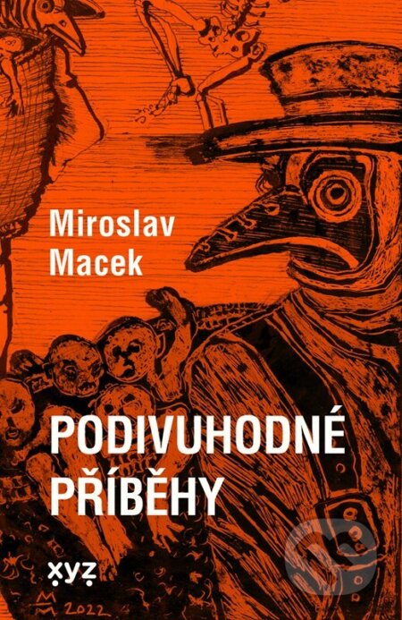 Kniha: Podivuhodné příběhy (Miroslav Macek). XYZ, 2025 Kniha: Podivuhodné příběhy (Miroslav Macek). XYZ, 2025