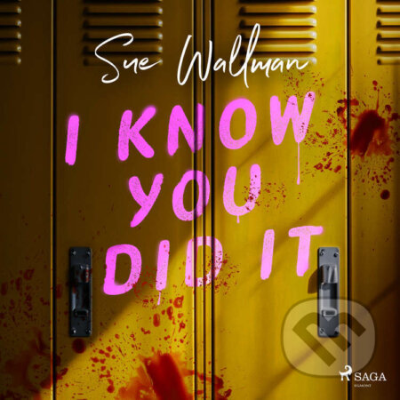 Audiokniha: I Know You Did it (EN) (Sue Wallman). Saga Egmont, 2025 Audiokniha: I Know You Did it (EN) (Sue Wallman). Saga Egmont, 2025
