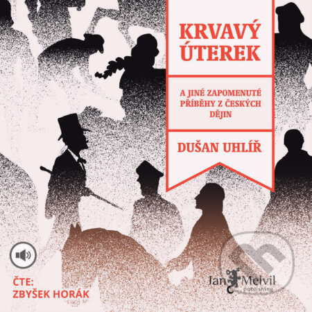 Audiokniha: Krvavý úterek (Dušan Uhlíř). Jan Melvil publishing, 2025 Audiokniha: Krvavý úterek (Dušan Uhlíř). Jan Melvil publishing, 2025
