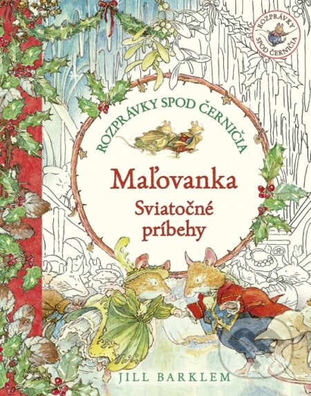 Kniha: Rozprávky spod černičia: Sviatočné príbehy (Jill Barklem), 2025 Kniha: Rozprávky spod černičia: Sviatočné príbehy (Jill Barklem), 2025