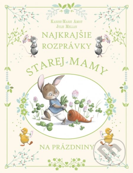 Kniha: Najkrajšie rozprávky starej mamy na prázdniny (Karine-Marie Amiot). Stonožka, 2025 Kniha: Najkrajšie rozprávky starej mamy na prázdniny (Karine-Marie Amiot). Stonožka, 2025