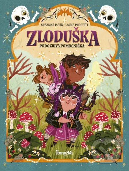 Kniha: Zloduška 3: Podozrivá pomocníčka (Susanna Isern). Stonožka, 2025 Kniha: Zloduška 3: Podozrivá pomocníčka (Susanna Isern). Stonožka, 2025