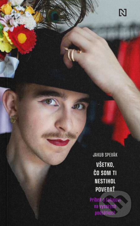 Kniha: Všetko, čo som ti nestihol povedať (Jakub Spevák). N Press, 2025 Kniha: Všetko, čo som ti nestihol povedať (Jakub Spevák). N Press, 2025