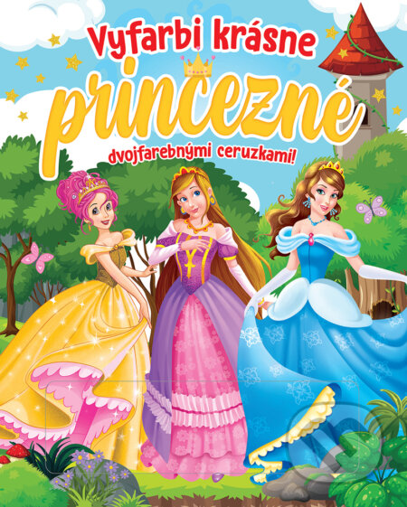 Kniha: Vyfarbi krásne princezné dvojfarebnými ceruzkami! (Foni book). Foni book, 2024 Kniha: Vyfarbi krásne princezné dvojfarebnými ceruzkami! (Foni book). Foni book, 2024