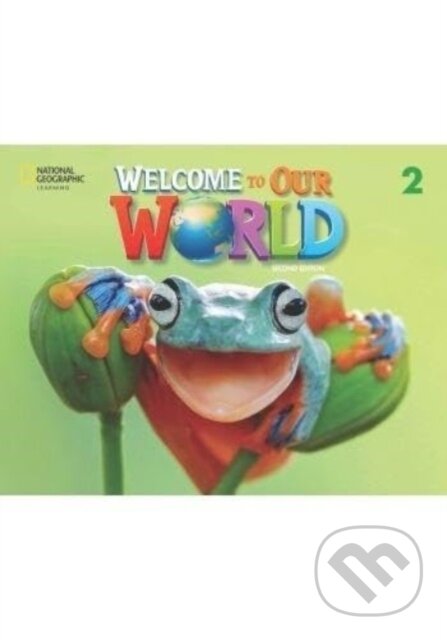 Kniha: Welcome To Our World Bre 2 Activity Book (Jill O'Sullivan a Joan Shin). National Geographic Learning, 2021 Kniha: Welcome To Our World Bre 2 Activity Book (Jill O'Sullivan a Joan Shin). National Geographic Learning, 2021