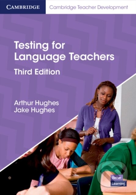 Kniha: Testing for Language Teachers (Arthur Hughes a Jake Hughes). Cambridge University Press, 2020 Kniha: Testing for Language Teachers (Arthur Hughes a Jake Hughes). Cambridge University Press, 2020