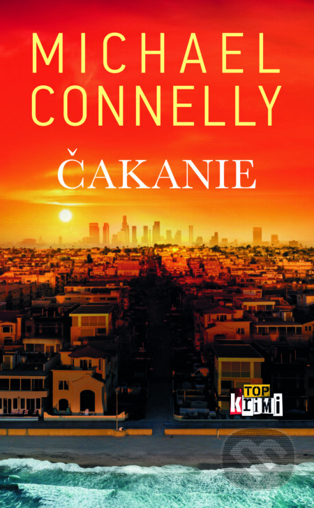 Kniha: Čakanie (Michael Connelly). Slovart, 2025 Kniha: Čakanie (Michael Connelly). Slovart, 2025
