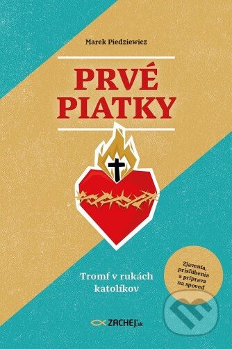 Kniha: Prvé piatky: Tromf v rukách katolíkov (Marek Piedziewicz). Zachej, 2025 Kniha: Prvé piatky: Tromf v rukách katolíkov (Marek Piedziewicz). Zachej, 2025