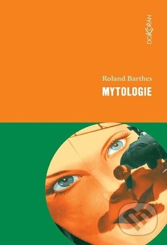 Kniha: Mytologie (Roland Barthes). Dokořán, 2025 Kniha: Mytologie (Roland Barthes). Dokořán, 2025