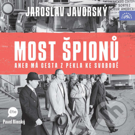 Audiokniha: Most špionů aneb má cesta z pekla na svobodu (Jaroslav Javorský). Supraphon, 2025 Audiokniha: Most špionů aneb má cesta z pekla na svobodu (Jaroslav Javorský). Supraphon, 2025