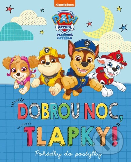 Kniha: Tlapková patrola: Dobrou noc, tlapky! (Autorský kolektiv). Alicanto, 2025 Kniha: Tlapková patrola: Dobrou noc, tlapky! (Autorský kolektiv). Alicanto, 2025