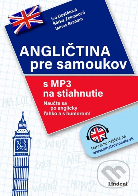 Kniha: Angličtina pre samoukov (Iva Dostálová, James Branam a Šárka Zelenková). Lindeni, 2025 Kniha: Angličtina pre samoukov (Iva Dostálová, James Branam a Šárka Zelenková). Lindeni, 2025