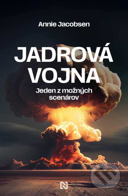 Kniha: Jadrová vojna (Annie Jacobsen). N Press, 2025 Kniha: Jadrová vojna (Annie Jacobsen). N Press, 2025
