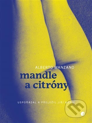 Kniha: Mandle a citróny (Alberto Manzano). Protimluv, 2025 Kniha: Mandle a citróny (Alberto Manzano). Protimluv, 2025