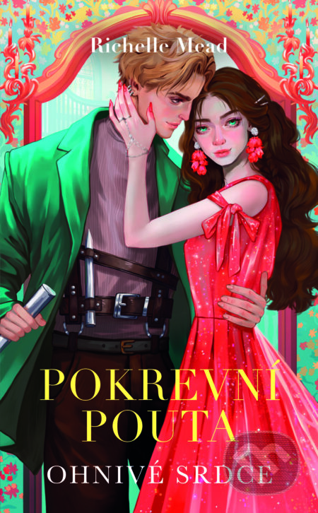 E-kniha: Ohnivé srdce (Richelle Mead). Slovart CZ, 2025 E-kniha: Ohnivé srdce (Richelle Mead). Slovart CZ, 2025