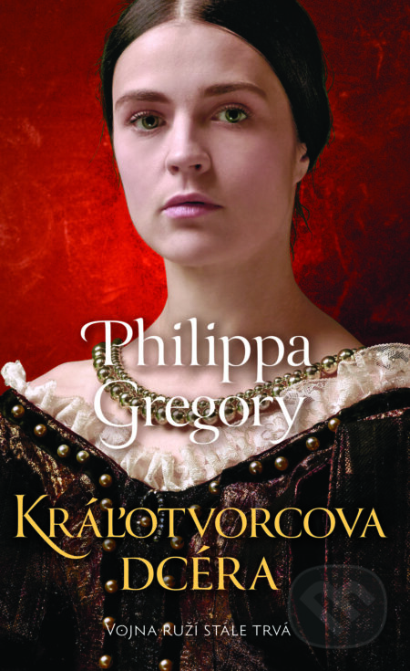E-kniha: Kráľotvorcova dcéra (Philippa Gregory). Slovart, 2025 E-kniha: Kráľotvorcova dcéra (Philippa Gregory). Slovart, 2025
