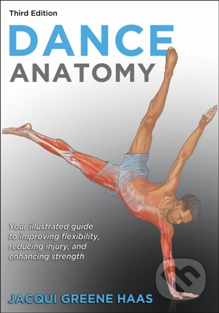Kniha: Dance Anatomy (Jacqui Greene Haas). Human Kinetics, 2024 Kniha: Dance Anatomy (Jacqui Greene Haas). Human Kinetics, 2024
