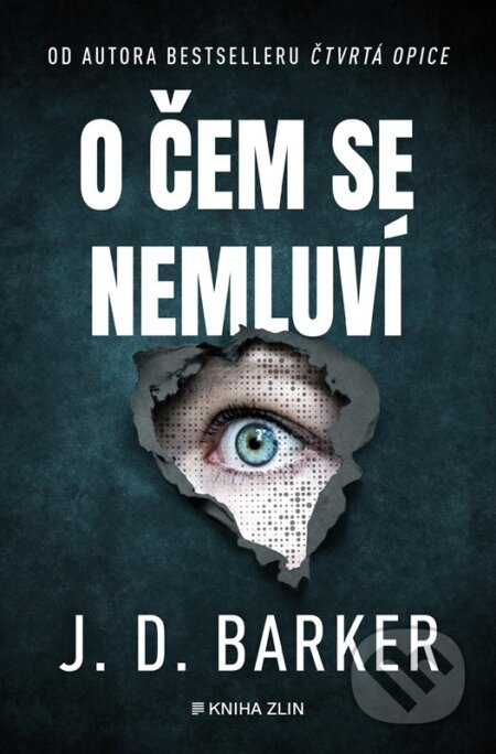 Kniha: O čem se nemluví (J.D. Barker). Kniha Zlín, 2025 Kniha: O čem se nemluví (J.D. Barker). Kniha Zlín, 2025