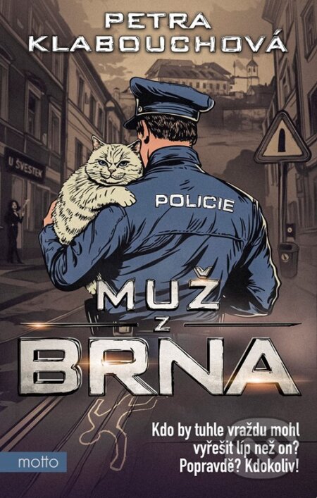 Kniha: Muž z Brna (Petra Klabouchová). Motto, 2025 Kniha: Muž z Brna (Petra Klabouchová). Motto, 2025